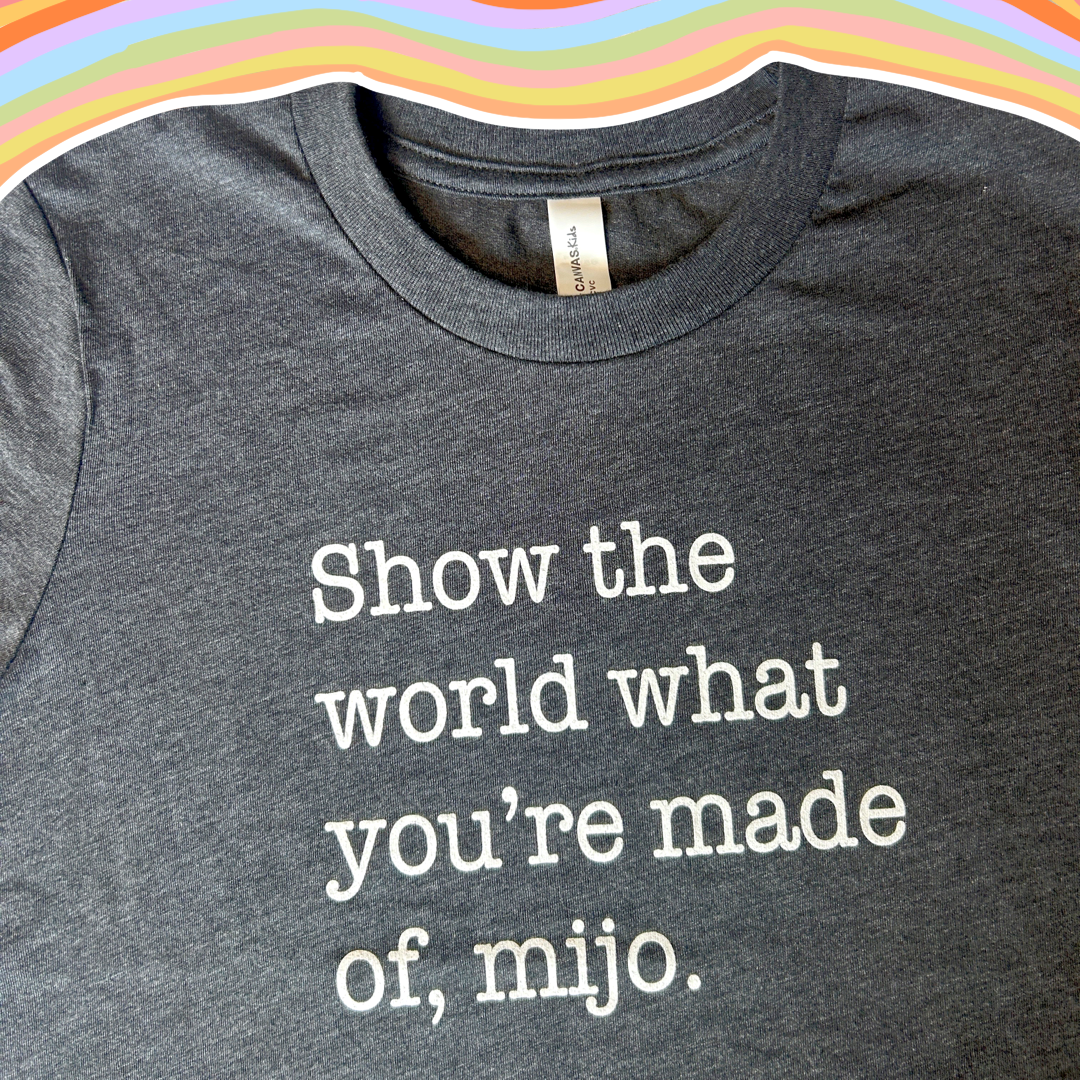 Show the World...Mijo. (Charcoal Black)